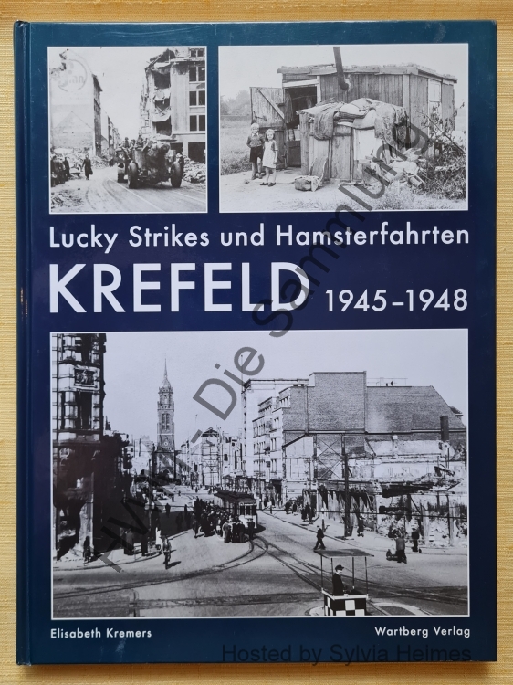 Lucky Strikes und Hamsterfahrten Krefeld 1945-1948