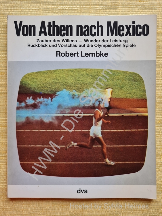 Von Athen nach Mexiko Zauber des Willens - Wunder der Leistung 