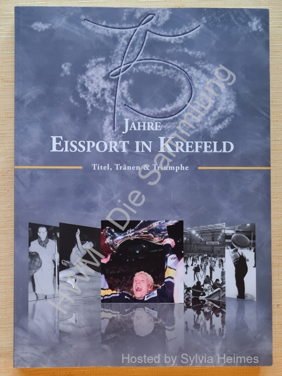 75 Jahre Eissport in Krefeld - Titel Tränen Triumphe