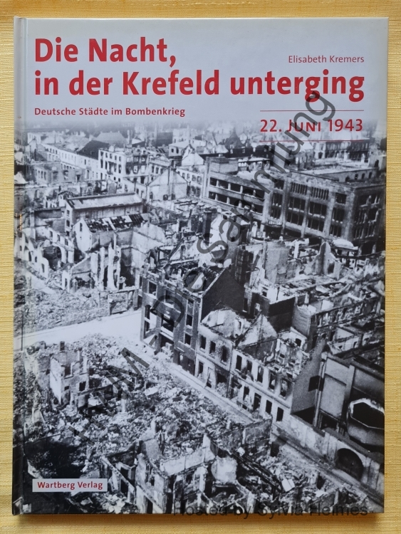 Die Nacht in der Krefeld unterging 22. Juni 1943